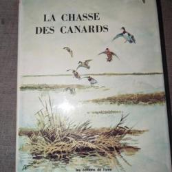 Livre La chasse des canards Éditions de l'orée Docteur Ch Rocher /Dupeyron/Lamotte/ Berille