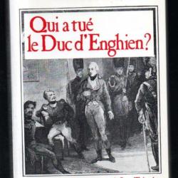 qui a tué le duc d'enghien de maurice schuman, consulat et empire