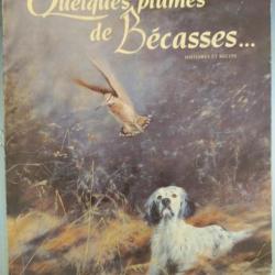 Quelques plumes de Bécasses.Livre de JP Denuc sur la chasse de la bécasse.