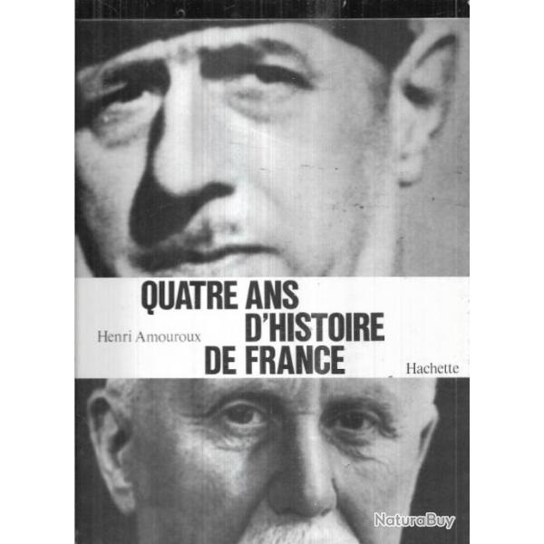 quatre ans d'histoire de france henri amouroux , ptain, de gaulle , vie quotidienne,  occupation,