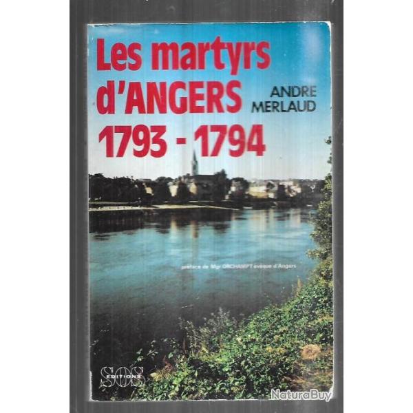 les martyrs d'angers 1793-1794 de andr merlaud