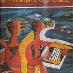 La tapisserie - Histoire et technique du XIVè au XXè siècle VERLET P., FLORISOONE M., HOFFMEISTER A.