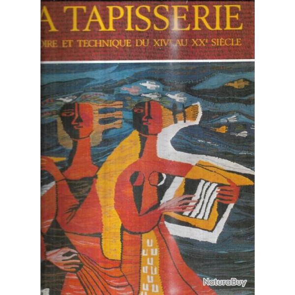 La tapisserie - Histoire et technique du XIV au XX sicle VERLET P., FLORISOONE M., HOFFMEISTER A.