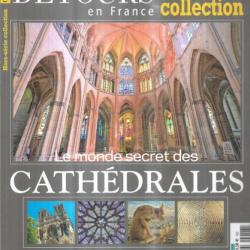 Détours en france hors série 17 le monde secret des cathédrales