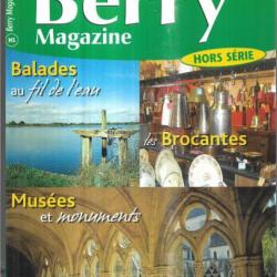 berry magazine hors série 22, les brocantes, balades au fil de l'eau, musées et monuments