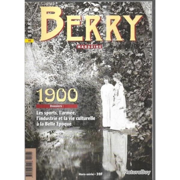 berry magazine hors srie 1999, 1900 les sports, l'arme l'industrie et la vie culturelle  la belle