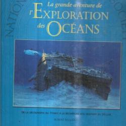 La grande aventure de l'Exploration des Océans : De la découverte du Titanic à la recherche des vest