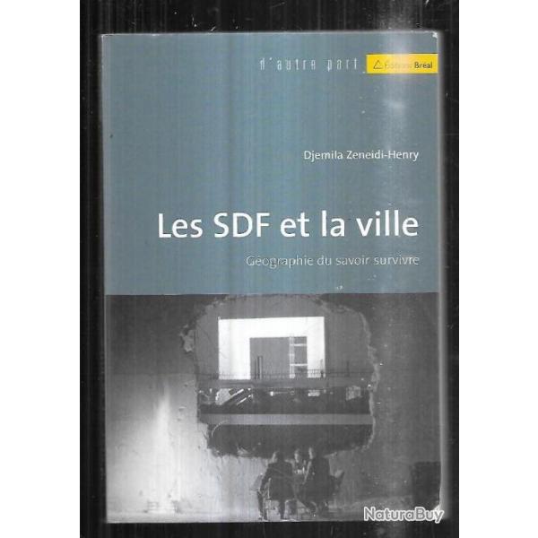 Les SDF et la ville: gographie du savoir-survivre de Djemila Zeneidi-Henry