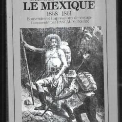 le mexique 1858-1861 de désiré charnay souvenirs et impressions de voyage