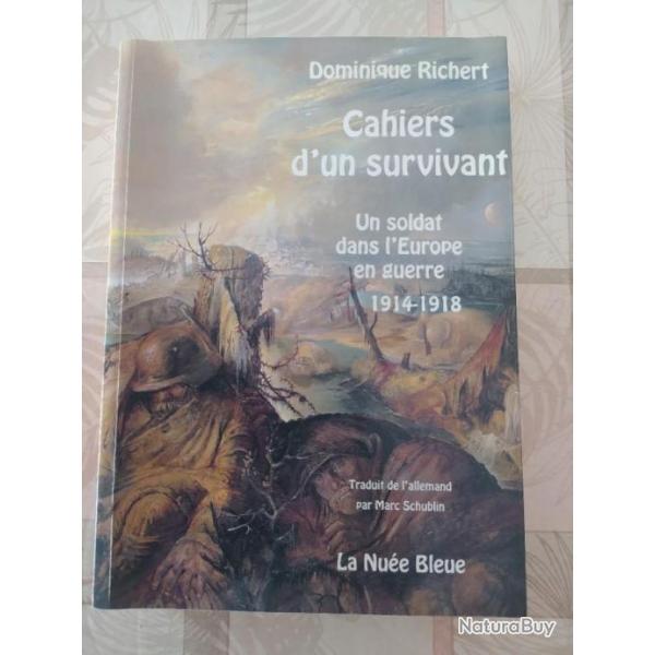 Livre : Cahiers d'un survivant - Dominique Richert - Ed. La Nue Bleue - 2008 - Guerre 14/18