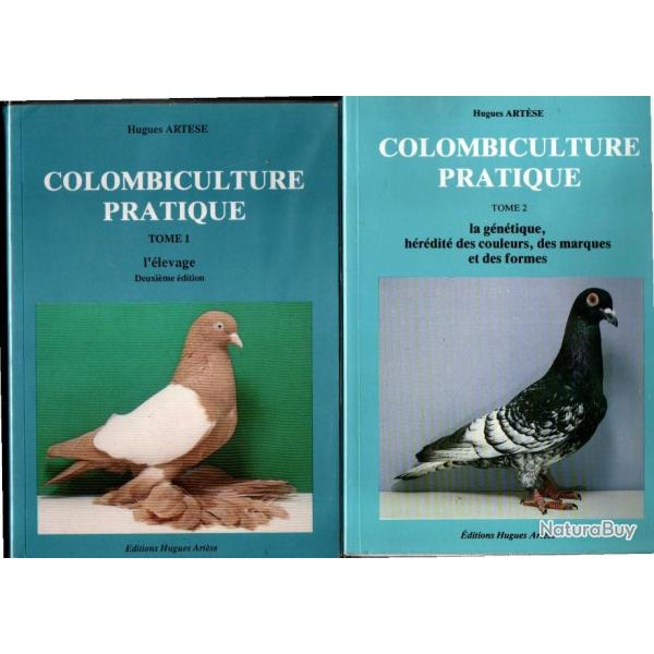 colombiculture pratique en 2 volumes de hugues artese , tome 1 l'levage, tome 2 gntique , pigeons