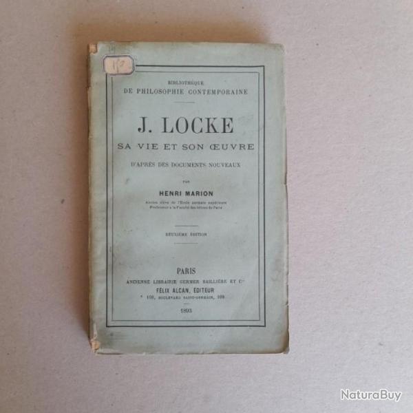John Locke. Sa vie et son oeuvre d'aprs des documents nouveaux. 1893