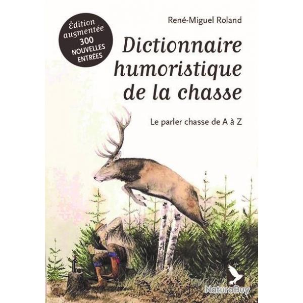Dictionnaire humoristique de la chasse. Le parler chasse de A  Z