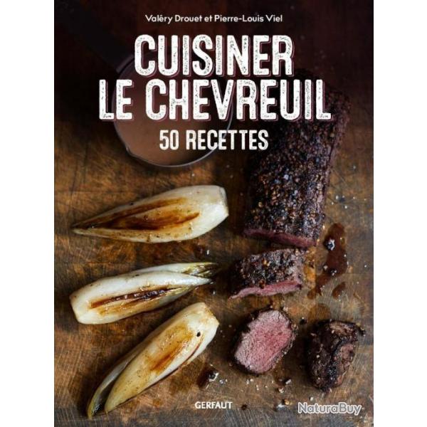Cuisiner le chevreuil. 50 recettes