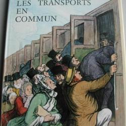DAUMIER - LES TRANSPORTS EN COMMUN 1976 Histoire Société Chemins de Fer B.Etat