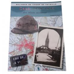 Reliques du champ de baille - Caen 1939-1945 .T. Le Sant ( 63 pages )