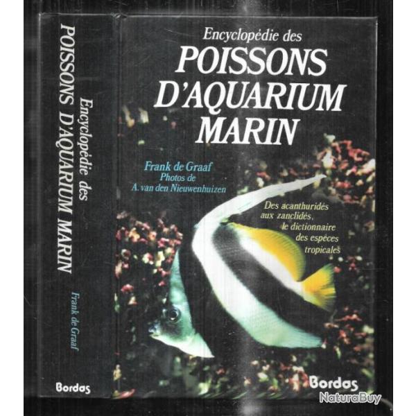 encyclopdie des poissons d'aquarium marin de frank de graaf, des acanthurids aux zanclids