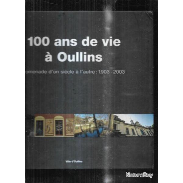 100 ans de vie  oullins promenade d'un sicle  l'autre 1903-2003