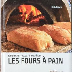 LIVRE « Construire, restaurer et utiliser les fours à pain » Par Michel Marin `(3ème édition)