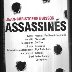 assassinés de jean christophe buisson sadate, lincoln, lumumba, alexandre II, dollfuss, sissi, césar