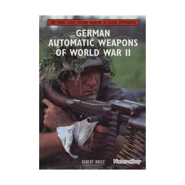German Automatic Weapons of World War II Hardcover