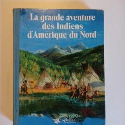 Livre la grande aventure des indiens d'Amérique du nord.