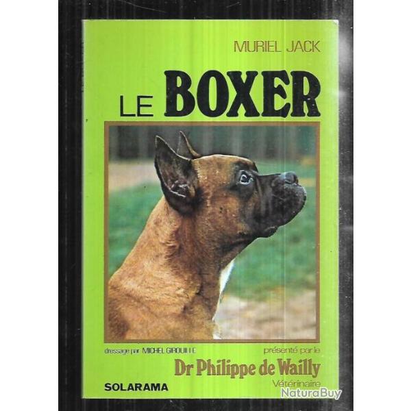 le boxer dressage par michel girouille prsent par le dr philippe de wailly