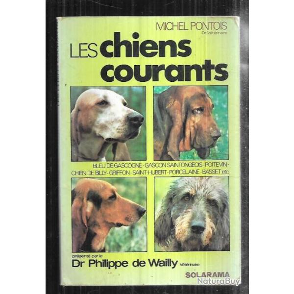 les chiens courants par michel pontois prsent par le dr philippe de wailly, bleu de gascogne, bass