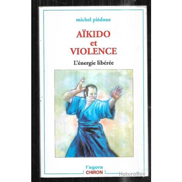 aikido et violence l'nergie libre de michel pidoue