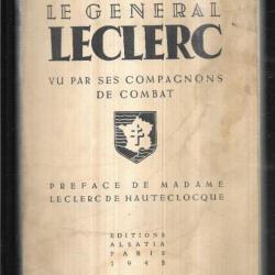 Le Général LECLERC vu par ses compagnons de combat 1948