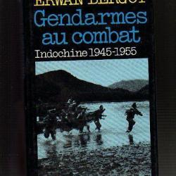 gendarmes au combat par erwan bergot Indochine 1945-1955 , gendarmerie