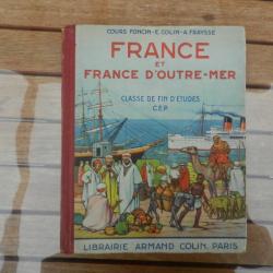 France et France d'Outre Mer - cours Foncin-Colin-Fraysse - classe fin d'études C.E.P. - 1947