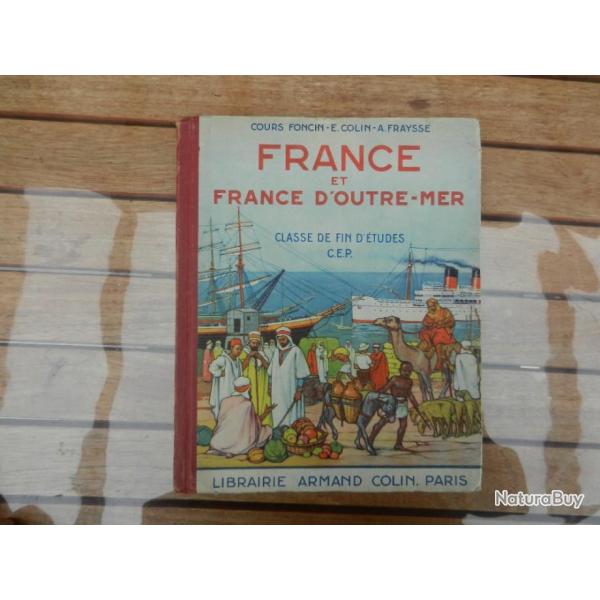 France et France d'Outre Mer - cours Foncin-Colin-Fraysse - classe fin d'tudes C.E.P. - 1947