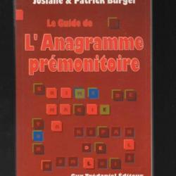 le guide de l'anagramme prémonitoire de josiane et patrick burgel dédicacé