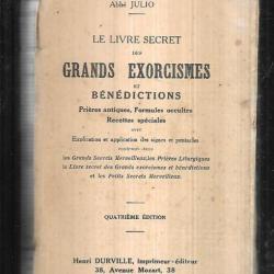 le livre secret des grands exorcismes et bénédictions prières antiques,formules occultes ,abbé julio