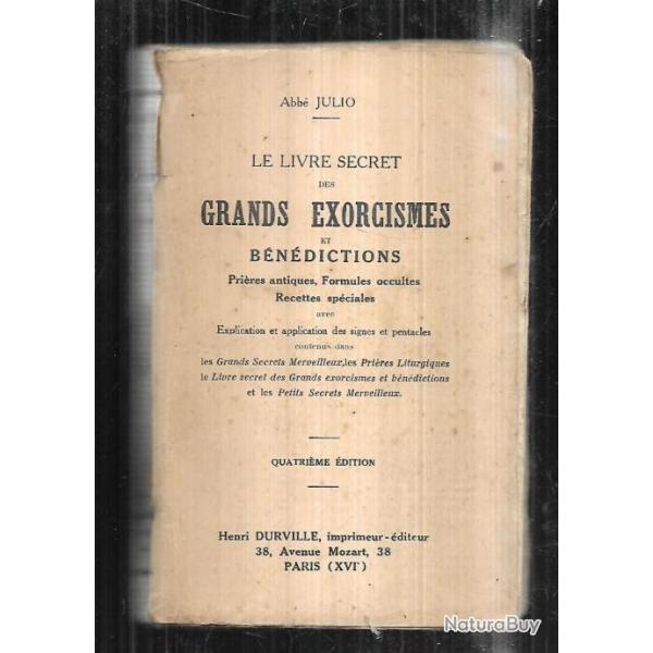 le livre secret des grands exorcismes et bndictions prires antiques,formules occultes ,abb julio