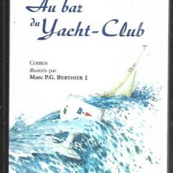 au bar du yacht club de jean-michel barrault contes illustrés par marc p.g.berthier