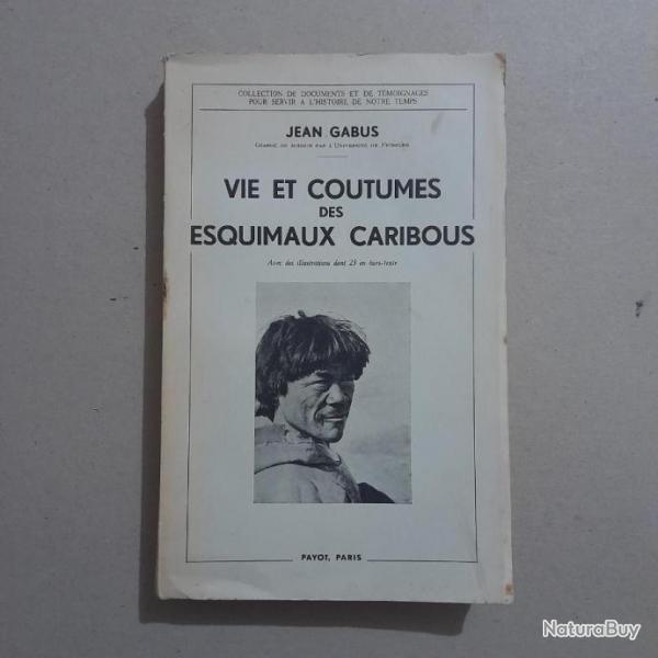 Vie et coutumes des Esquimaux Caribous. Payot. 1944