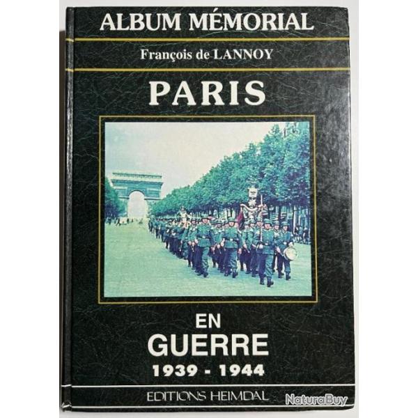 Album mmorial - Paris en guerre 1939-1944 de Franois de Lannoy