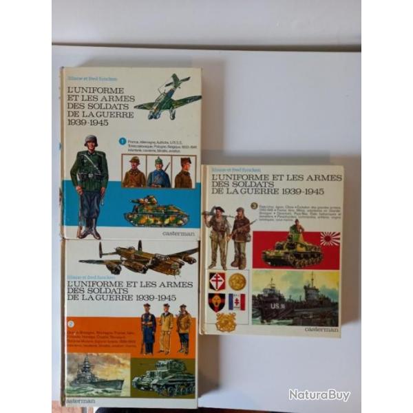 L uniforme et les armes des soldats de la guerre 1939-1945 Tome 1.2.3