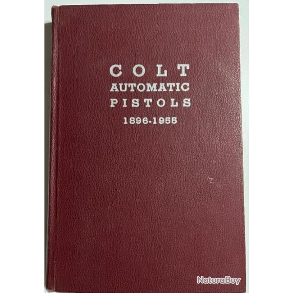 Livre Colt Automatic Pistols 1896 - 1955 par Donald B. Bady illustrated