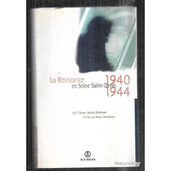 la rsistance en seine saint denis 1940-1944 de joel clesse et sylvie zaidman,