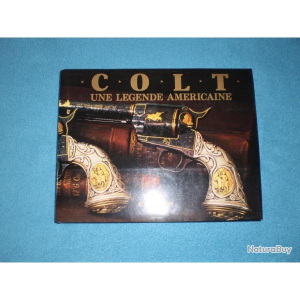 Livre sur COLT , Une Lgende Amricaine" par R.L.WILSON ,Collection, Cowboy,Country, FarWest,etc...