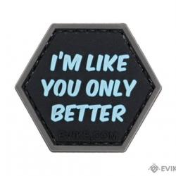 Série Catchphrase 6 : Patch "I'm Like You Only Better" - Evike/Hex Patch