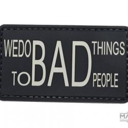 Patch PVC "We Do BAD Things To BAD People" - Noir - Matrix