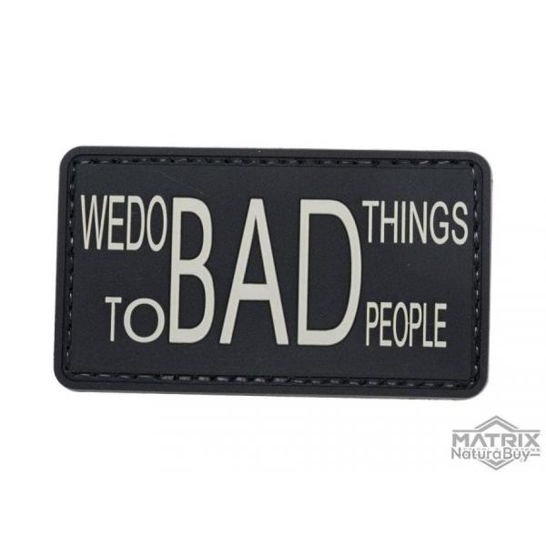 Patch PVC "We Do BAD Things To BAD People" - Noir - Matrix
