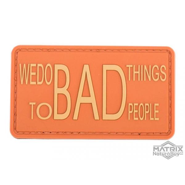 Patch PVC "We Do BAD Things To BAD People" - Orange - Matrix