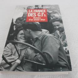 La France des G.I's. Histoire d'un amour déçu