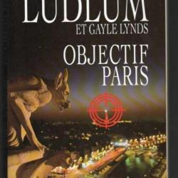 robert ludlum objectif paris thriller grand format et gayle linds