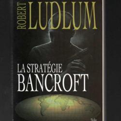 robert ludlum la stratégie bancroft thriller grand format